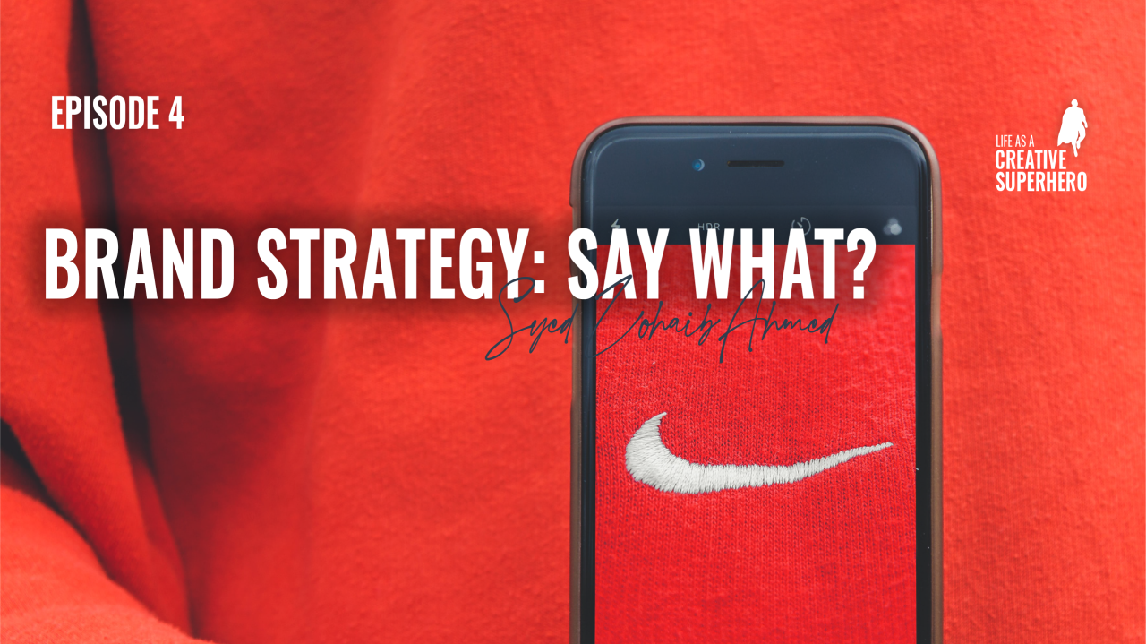 BRAND STRATEGY: SAY WHAT?